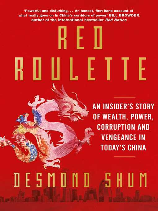 Title details for Red Roulette: an Insider's Story of Wealth, Power, Corruption and Vengeance in Today's China by Desmond Shum - Wait list